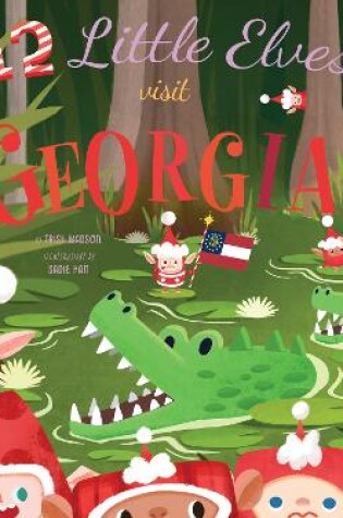 Cover of 12 Little Elves Visit Georgia