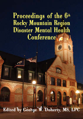 Book cover for Proceedings of the 6th Rocky Mountain Region Disaster Mental Health Conference