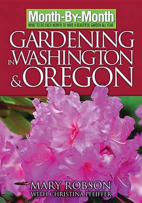 Cover of Month-By- Month Gardening in Washington & Oregon