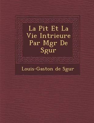 Book cover for La Pi T Et La Vie Int Rieure Par Mgr de S Gur