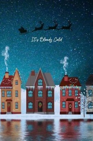 Cover of It's Bloody Cold