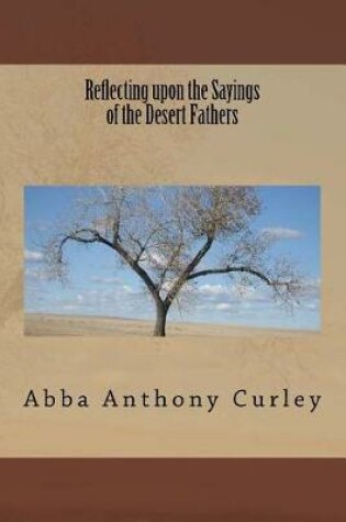 Cover of Reflecting upon the Sayings of the Desert Fathers