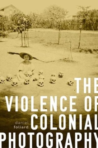 Cover of The Violence of Colonial Photography