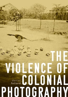 Book cover for The Violence of Colonial Photography