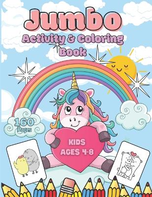 Book cover for Jumbo Unicorn Coloring and Activity Book for Kids Ages 4-8