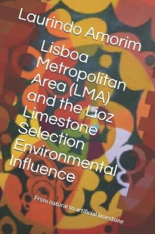 Cover of Lisboa Metropolitan Area (LMA) and the Lioz Limestone Selection Environmental Influence