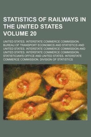 Cover of Statistics of Railways in the United States Volume 20