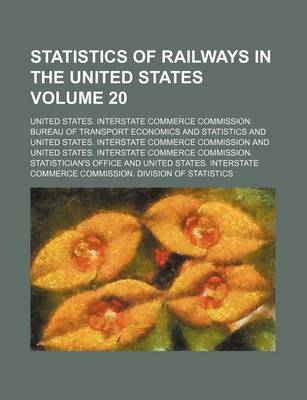 Book cover for Statistics of Railways in the United States Volume 20