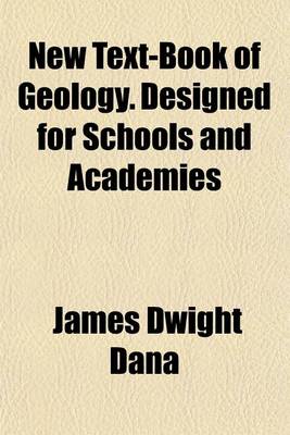 Book cover for New Text-Book of Geology. Designed for Schools and Academies