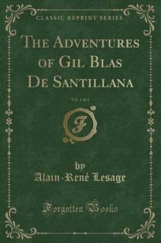 Cover of The Adventures of Gil Blas de Santillana, Vol. 1 of 2 (Classic Reprint)