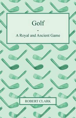 Book cover for Golf - A Royal And Ancient Game