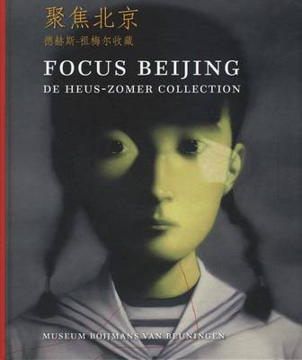 Book cover for Focus Beijing - Collection De Heus - Zomer