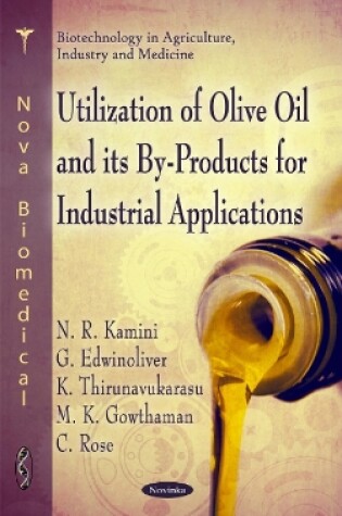 Cover of Utilization of Olive Oil & its By-Rpoducts for Industrial Applications