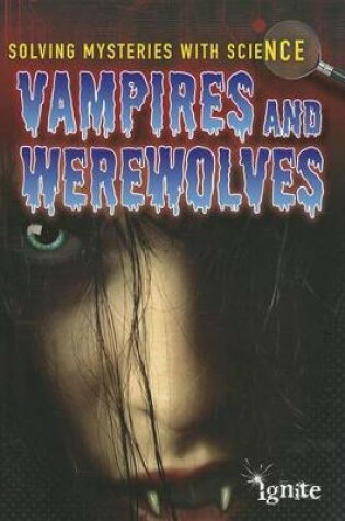 Cover of Vampires & Werewolves (Solving Mysteries with Science)