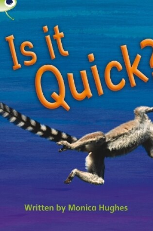 Cover of Bug Club Phonics - Phase 3 Unit 7: Is It Quick?