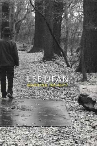 Cover of Lee Ufan: Marking Infinity