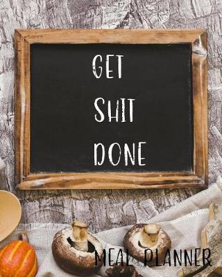 Cover of Get Shit Done Meal Planner