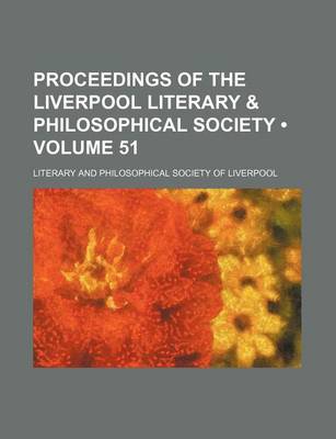 Book cover for Proceedings of the Liverpool Literary & Philosophical Society (Volume 51)