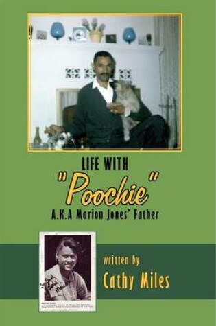 Cover of Life with "Poochie" A.K.A. Marion Jones' Father