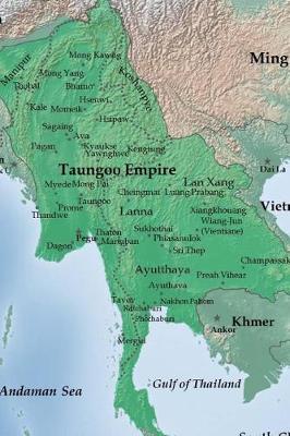 Book cover for Map of Taungoo Empire in 1580 Burma Myanmar Journal