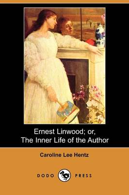 Book cover for Ernest Linwood; Or, the Inner Life of the Author (Dodo Press)