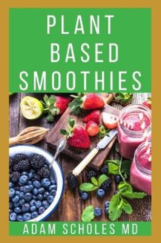 Cover of Plant Based Smoothies