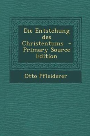 Cover of Die Entstehung Des Christentums - Primary Source Edition