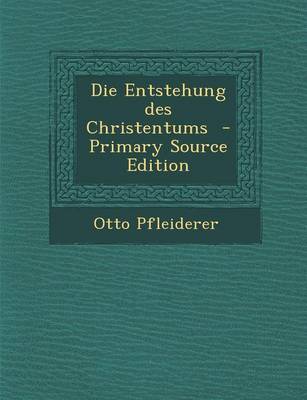 Book cover for Die Entstehung Des Christentums - Primary Source Edition