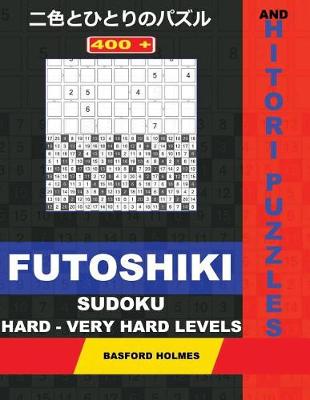 Book cover for 400 Futoshiki Sudoku and Hitori Puzzles. Hard - Very Hard Levels.