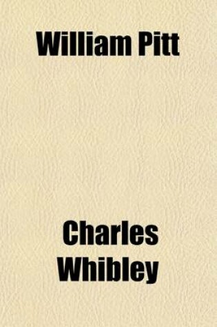 Cover of William Pitt; By Charles Whibley