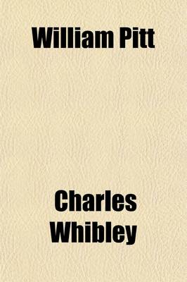 Book cover for William Pitt; By Charles Whibley