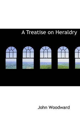 Book cover for A Treatise on Heraldry