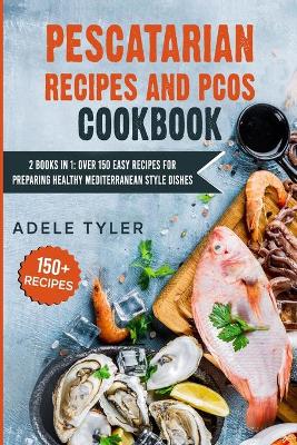 Book cover for Pescatarian Recipes And PCOS Cookbook