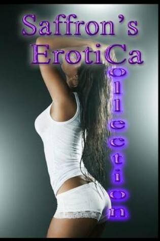 Cover of Saffron's Erotica Collection