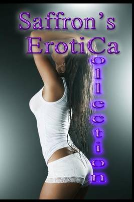 Book cover for Saffron's Erotica Collection