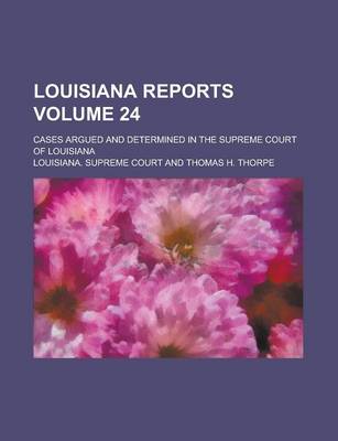 Book cover for Louisiana Reports; Cases Argued and Determined in the Supreme Court of Louisiana Volume 24