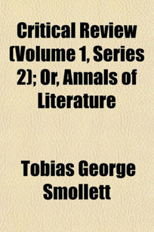 Cover of Critical Review (Volume 1, Series 2); Or, Annals of Literature