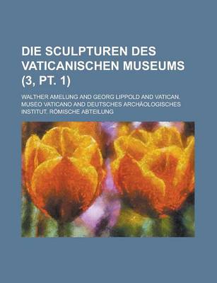 Book cover for Die Sculpturen Des Vaticanischen Museums (3, PT. 1)