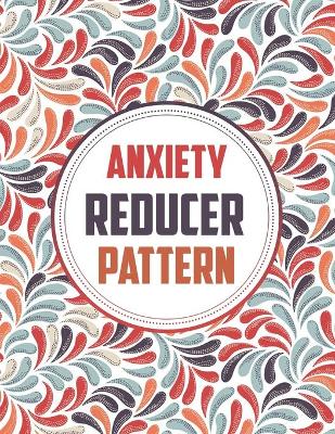 Book cover for Anxiety Reducer Pattern