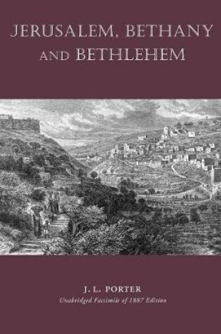 Cover of Jerusalem, Bethany and Bethlehem