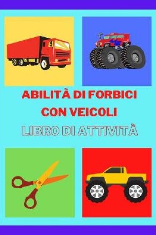 Cover of Abilità di forbici con veicoli Libro di attività