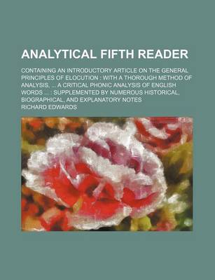 Book cover for Analytical Fifth Reader; Containing an Introductory Article on the General Principles of Elocution with a Thorough Method of Analysis, a Critical Phonic Analysis of English Words Supplemented by Numerous Historical, Biographical, and Explanatory Notes