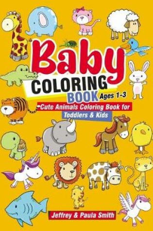 Cover of Baby Coloring Books Ages 1-3