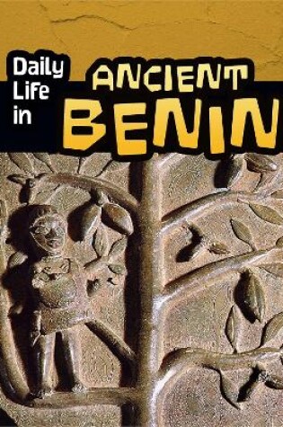 Cover of Daily Life in Ancient Benin