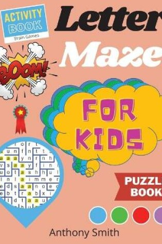 Cover of NEW!! Letter Maze For Kids Find the Alphabet Letter That lead to the End of the Maze! Activity Book For Kids & Toddlers