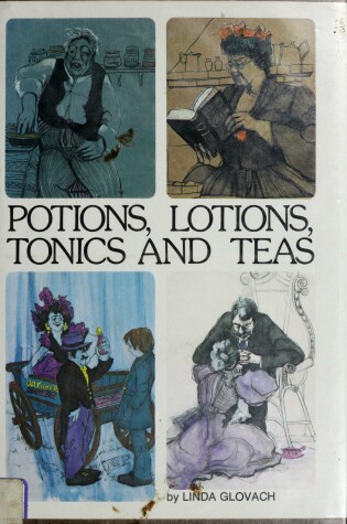 Cover of Potions, Lotions, Tonics and Teas