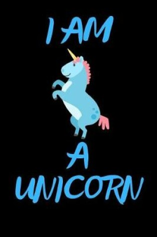 Cover of I Am A Unicorn