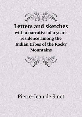 Book cover for Letters and sketches with a narrative of a year's residence among the Indian tribes of the Rocky Mountains