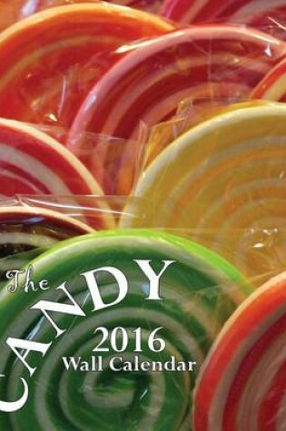 Cover of The Candy 2016 Wall Calendar