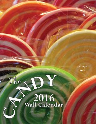 Book cover for The Candy 2016 Wall Calendar